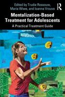 Mentalization-Based Treatment for Adolescents: A Practical Treatment Guide