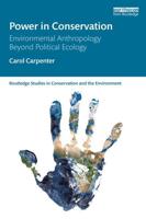 Power in Conservation: Environmental Anthropology Beyond Political Ecology