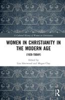Women in Christianity in the Modern Age: (1920-today)