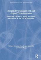 Hospitality Management and Digital Transformation : Balancing Efficiency, Agility and Guest Experience in the Era of Disruption