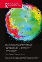 The Routledge International Handbook of Community Psychology: Facing Global Crises with Hope