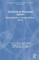 Education in Movement Spaces: Standing Rock to Chicago Freedom Square