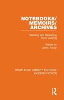 Notebooks/Memoirs/Archives: Reading and Rereading Doris Lessing