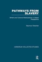 Pathways from Slavery: British and Colonial Mobilizations in Global Perspective