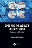OPEC and the World's Energy Future: Its Legacy and Promise