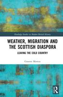 Weather, Migration and the Scottish Diaspora: Leaving the Cold Country