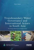 Transboundary Water Governance and International Actors in South Asia