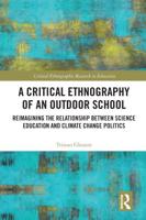 A Critical Ethnography of an Outdoor School: Reimagining the Relationship between Science Education and Climate Change Politics