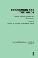 Economics for the Wilds: Wildlife, Wildlands, Diversity and Development