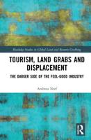 Tourism, Land Grabs and Displacement: The Darker Side of the Feel-Good Industry