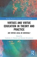Virtues and Virtue Education in Theory and Practice: Are Virtues Local or Universal?