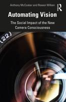 Automating Vision: The Social Impact of the New Camera Consciousness
