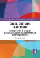 Cross-Cultural Leadership: Being Effective in an Era of Globalization, Digital Transformation and Disruptive Innovation