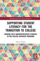 Supporting Student Literacy for the Transition to College: Working with Underrepresented Students in Pre-College Outreach Programs