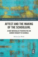 Affect and the Making of the Schoolgirl: A New Materialist Perspective on Gender Inequity in Schools
