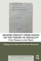 Reading Freud's Three Essays on the Theory of Sexuality