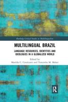 Multilingual Brazil: Language Resources, Identities and Ideologies in a Globalized World