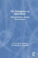 The Emergence of Illiberalism: Understanding a Global Phenomenon