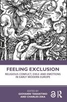 Feeling Exclusion: Religious Conflict, Exile and Emotions in Early Modern Europe