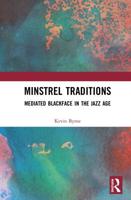 Minstrel Traditions: Mediated Blackface in the Jazz Age