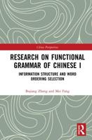 Research on Functional Grammar of Chinese. I Information Structure and Word Ordering Selection
