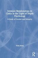 Intimate Relationships in China in the Light of Depth Psychology : A Study of Gender and Integrity