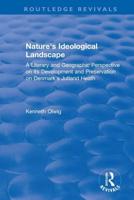 Nature's Ideological Landscape: A Literary and Geographic Perspective on its Development and Preservation on Denmark's Jutland Heath