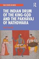 The Indian Drum of the King-God and the Pakhāvaj of Nathdwara