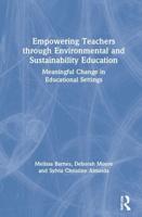 Empowering Teachers through Environmental and Sustainability Education: Meaningful Change in Educational Settings