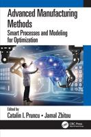 Advanced Manufacturing Methods: Smart Processes and Modeling for Optimization
