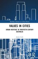 Values in Cities: Urban Heritage in Twentieth-Century Australia