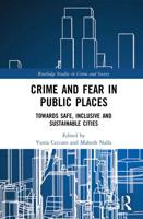 Crime and Fear in Public Places: Towards Safe, Inclusive and Sustainable Cities