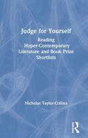 Judge for Yourself : Reading Hyper-Contemporary Literature and Book Prize Shortlists