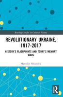 Revolutionary Ukraine, 1917-2017