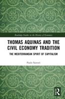 Thomas Aquinas and the Civil Economy Tradition: The Mediterranean Spirit of Capitalism