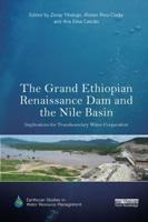 The Grand Ethiopian Renaissance Dam and the Nile Basin: Implications for Transboundary Water Cooperation
