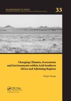 Changing Climates, Ecosystems and Environments Within Arid Southern Africa and Adjoining Regions