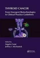 Thyroid Cancer: From Emergent Biotechnologies to Clinical Practice Guidelines
