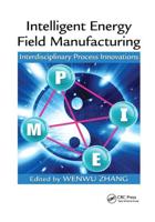 Intelligent Energy Field Manufacturing