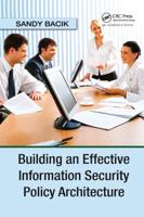 Building an Effective Information Security Policy Architecture