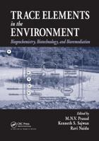 Trace Elements in the Environment: Biogeochemistry, Biotechnology, and Bioremediation