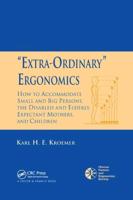 'Extra-Ordinary' Ergonomics: How to Accommodate Small and Big Persons, The Disabled and Elderly, Expectant Mothers, and Children