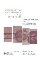 Reproductive Endocrinology and Infertility: Current Trends and Developments