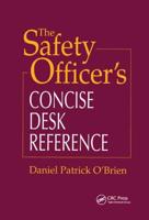 The Safety Officer's Concise Desk Reference