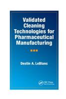 Validated Cleaning Technologies for Pharmaceutical Manufacturing