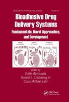 Bioadhesive Drug Delivery Systems: Fundamentals, Novel Approaches, and Development