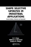Shape Selective Catalysis in Industrial Applications, Second Edition,