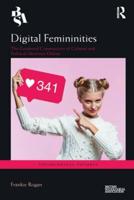 Digital Femininities: The Gendered Construction of Cultural and Political Identities Online