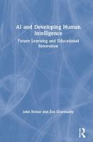 AI and Developing Human Intelligence: Future Learning and Educational Innovation