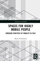 Spaces for Highly Mobile People: Emerging Practices of Mobility in Italy